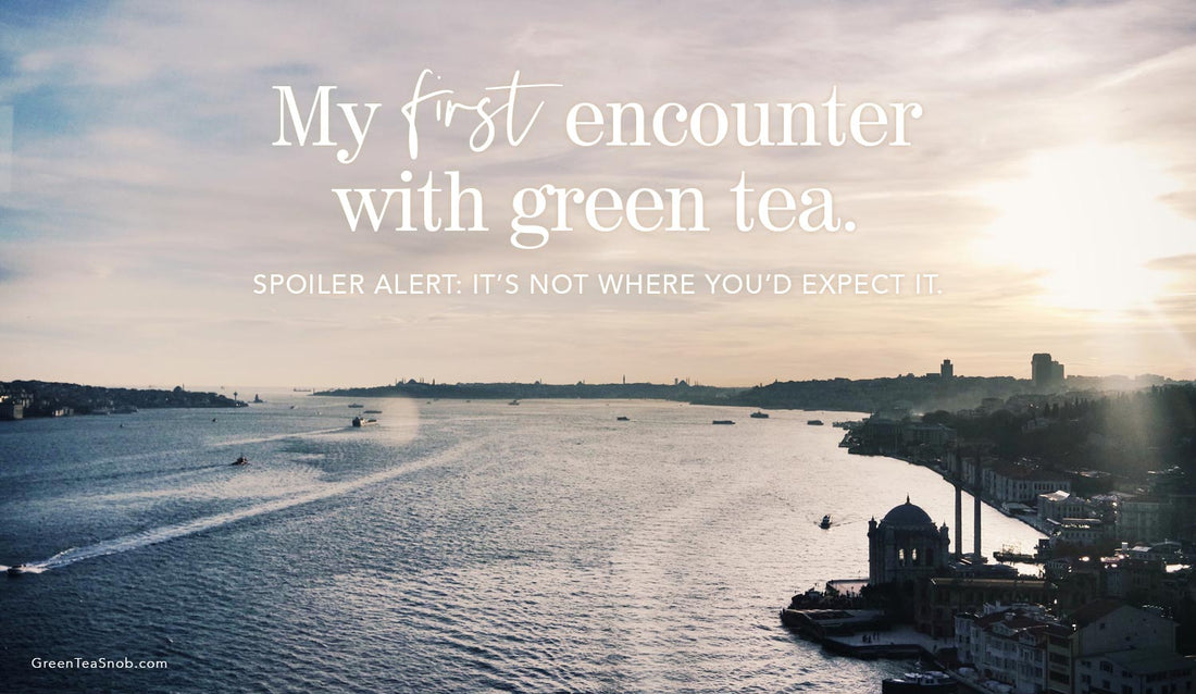 My First Encounter With Green Tea